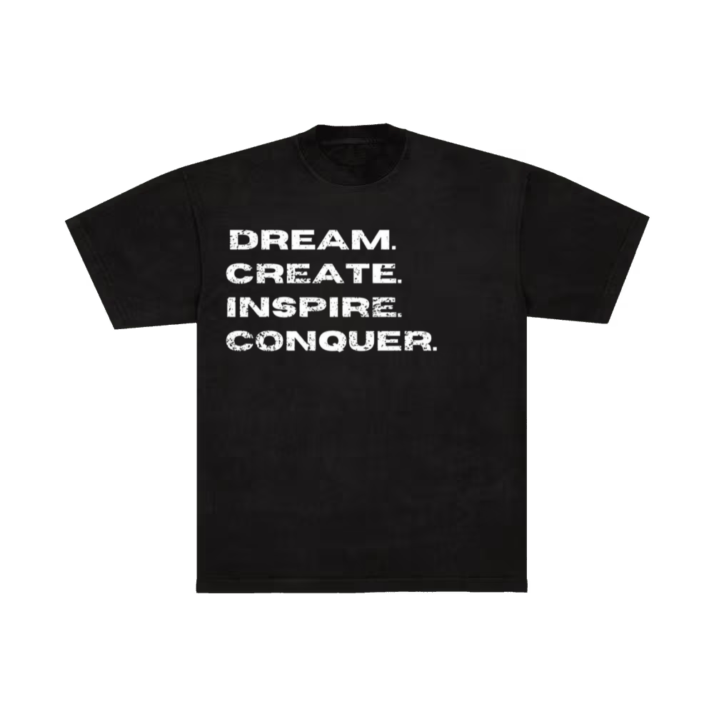 Dream. Create. Inspire. Conquer.
