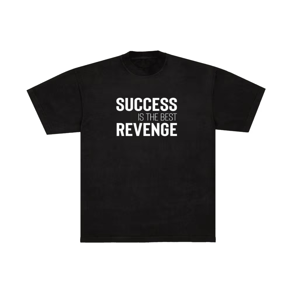 Success is the best Revenge
