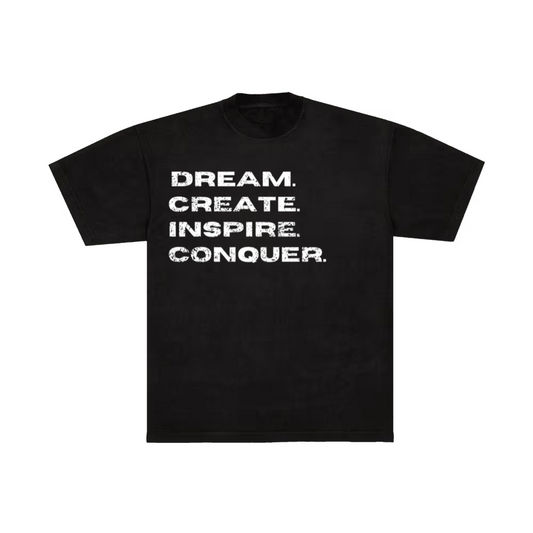 Dream. Create. Inspire. Conquer.