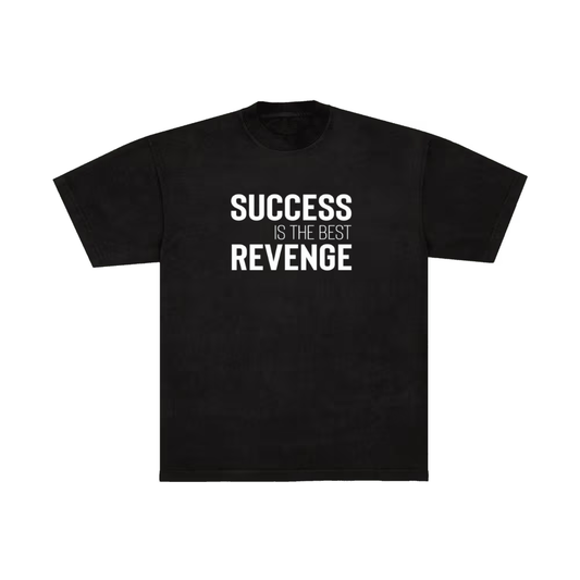 Success is the best Revenge